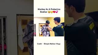 Nischay Is APossessive Brother😊❤💞🥰ShortsTriggered InsaanytshortsDimple Malhan VlogsViraltrend [upl. by Sonni]