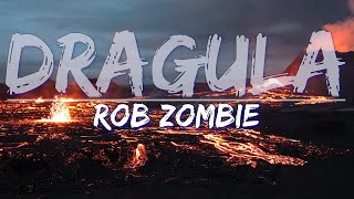 Rob Zombie  Dragula Lyrics  Full Audio 4k Video [upl. by Perceval]