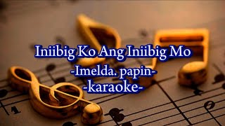 Imelda papin Iniibig Ko Ang Iniibig Mo karaoke [upl. by Kettie515]