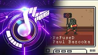 节奏大师 ReFuseD 拒绝  Paul Bazooka【Music】 [upl. by Yuu]