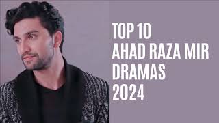 Top 10 Ahad Raza Mir Dramas 2024 [upl. by Atirak589]