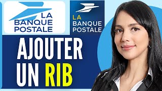 Comment Ajouter Un Rib Sur La Banque Postale 2024 [upl. by Sine]