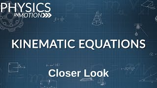 Closer Look Kinematic Equations  Physics in Motion [upl. by Heinrike]