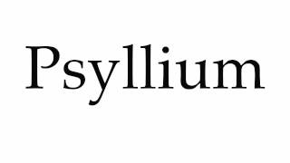 How to Pronounce Psyllium [upl. by Glinys985]