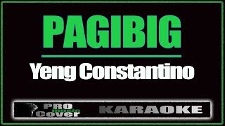 Pagibig  YENG CONSTANTINO KARAOKE [upl. by Ravahs62]