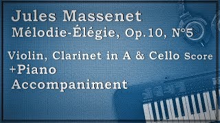 MelodiéÉlégie Op10 nº5  Jules Massenet Acompañamiento Piano  Partitura ViolinClarineteCello [upl. by Eicarg538]