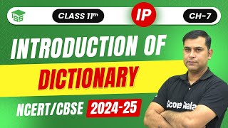 Class 11th IP Introduction of Dictionaries in Python  Ch  7 Dictionaries  2024 25 [upl. by Audwen]