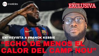 💥 Exclusiva  Franck Kessié rompe el silencio y habla de su paso y salida del Barça [upl. by Ettevram]