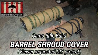 Barrel Shroud Cover Viewer Requested DIY Project [upl. by Nire214]