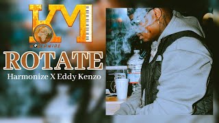 Harmonize X Eddy Kenzo  Rotate Official Music Audio [upl. by Schreibe]