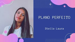 PLANO PERFEITO STELLA LAURAANA LAYLACOVER [upl. by Morrie]