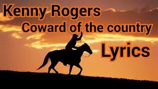 Kenny Rogers coward of the country Lyrics [upl. by Ahsiuqat]