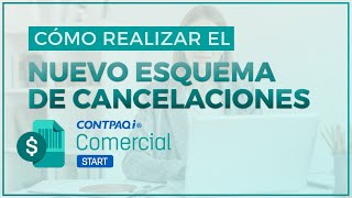 Nuevo esquema de cancelaciones en CONTPAQi Comercial StartPro [upl. by Oletta]