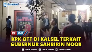 🔴DiamDiam KPK Gelar OTT Terhadap Pejabat di Kalsel Diduga Terkait dengan Gubernur Sahbirin Noor [upl. by Garges617]