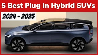 5 Best Plug In Hybrid SUVs For 2024 amp 2025 [upl. by Annahtur690]