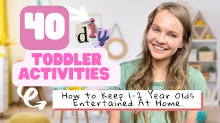 40 Easy DIY Toddler Activities for Busy Parents  How to Keep a Toddler Entertained at Home [upl. by Campney]