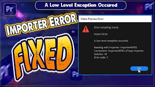 Importer Error  A Low Level Exception Occured  Premiere pro Tutorial [upl. by Anirbus]