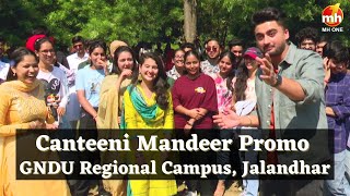 Canteeni Mandeer  Ravneet  Guru Nanak Dev University Regional Campus Jalandhar  Promo  MH ONE [upl. by Airual]