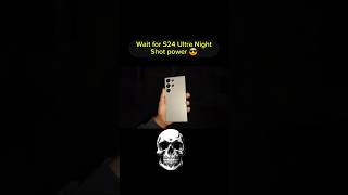 S24 Ultra AI Night Shot power 🔥😎😱😈 galaxys24ultra shorts viral photography galaxyai s24ultra [upl. by Barbarese]