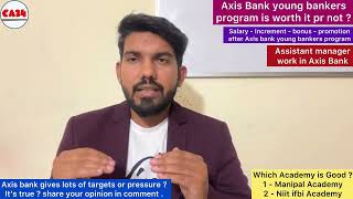 Axis bank young bankers program is worth it  which academy is good  Assistant manager promotion [upl. by Edaw]