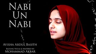 Nabi Un Nabi  Ayisha Abdul Basith Official Video [upl. by Oicor]