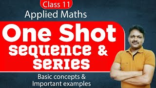 One Shot Series  Sequence and Series  Applied Mathematics Class 11  Gaur Classes [upl. by Ellynn273]