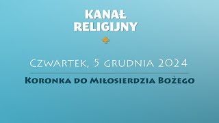 Koronka do Miłosierdzia Bożego  5 grudnia 2024 [upl. by Elison]