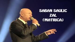 Saban Saulic  2013  Zal MATRICA [upl. by Bealle993]