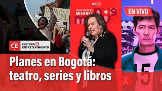 Cultura y Entretenimiento Teatro cine series y libros como planes para hacer en Bogotá [upl. by Anairuy42]