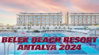 BELEK BEACH RESORT HOTEL 👍All İnclusive 👍5 🏜️Antalya ☀️2024🌞 [upl. by Vanni]