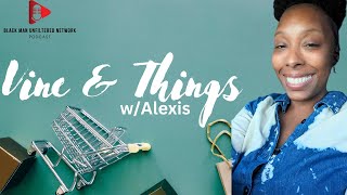 Vine and Things w Alexis From Texas Episode 14 [upl. by Ambrosius]