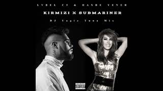 HANDE YENER X LVBEL C5  KIRMIZI X SUBMARİNER DJ Yağız Tuna Mixdj keşfet mix lvbelc5 music [upl. by Naujet]