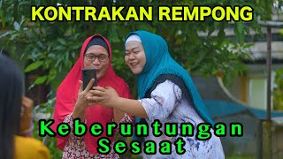 KEBERUNTUNGAN SESAAT  KONTRAKAN REMPONG EPISODE 896 [upl. by Nnyw]