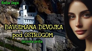 ISTINITA PRIČA o MANASTIRU OSTROG ČUDO POD OSTROGOM JEZIVA PRICA BABA JAGA [upl. by Anelec]