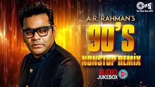 AR Rahmans 90s NonStop Remix  90s Evergreen Hindi Hit Songs  Party Songs  Dance Hit Songs [upl. by Eirot117]