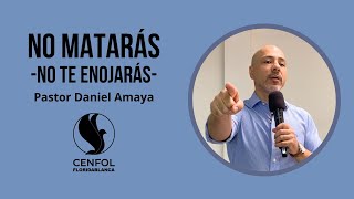 No Matarás No te enojarás  Pastor Daniel Amaya 15092024 [upl. by Eisenhart1]