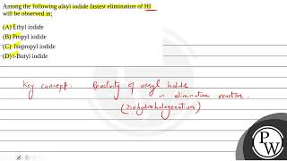 Among the following alkyl iodide fastest elimination of \ \mathrmHI \ will be observed in [upl. by Summers344]