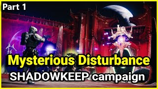 A Mysterious Disturbance  Destiny 2 Shadowkeep campaign Part 1 [upl. by Vitkun307]