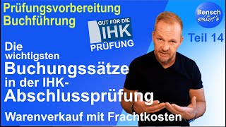 Die wichtigsten Buchungssätze in der IHKAbschlussprüfung Teil 14 Warenverkauf mit Frachtkosten [upl. by Aihseuqal]