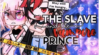 ✨💸The Slave and the Vampire Prince✨💸￼  GachaLife MiniMovie  GLMM [upl. by Ardnnek]