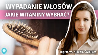 Co stosować na WYPADANIE WŁOSÓW i jakie witaminy na włosy są skuteczne Przyczyny wypadania włosów [upl. by Aitrop4]