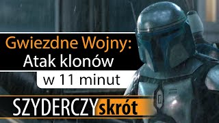 GWIEZDNE WOJNY ATAK KLONÓW w 11 minut  Szyderczy Skrót [upl. by Thurber280]