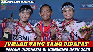 Menggiurkan Jumlah Hadiah Uang Didapat Pemain ApriyaniFadia dkk Hongkong Open 2023 Badminton [upl. by Hatti448]