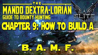 How to Build a BAMF Ferdelance Elite Dangerous Ultimate Bounty Hunting Guide Ch 9 [upl. by Lelah]