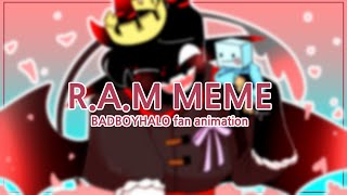 RAM meme  badboyhalo fan animation meme [upl. by Narine575]