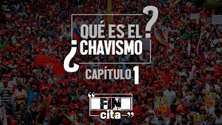 ¿Qué es el Chavismo  Capítulo I [upl. by Dina333]