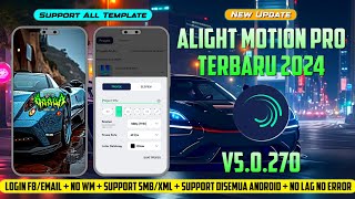 NEW UPDATE ALIGHT MOTION MOD TERBARU 2024  MOD V50270  NO BUG amp NO ERROR SUPPORT ALL PRESET [upl. by Bibbye]