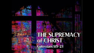 The Supremacy of Christ [upl. by Akcira]