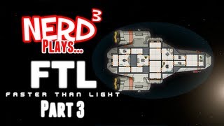 Nerd³ Plays FTL Faster Than Light Part 3 [upl. by Notsyrb327]