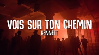 BENNETT  Vois sur ton chemin Techno Mix LYRICS  25 Min [upl. by Notelrahc]